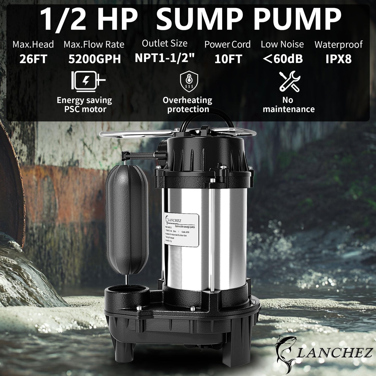 LANCHEZ 1/2 HP 5200 GPH Submersible Sump Pump Cast Iron and Stainless Steel with Integrated Vertical Float Switch, Sewage/Effluent Pump for Basement, Basin, Sewage System, 1-1/2" NPT Discharge